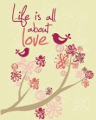 Life Is All About Love