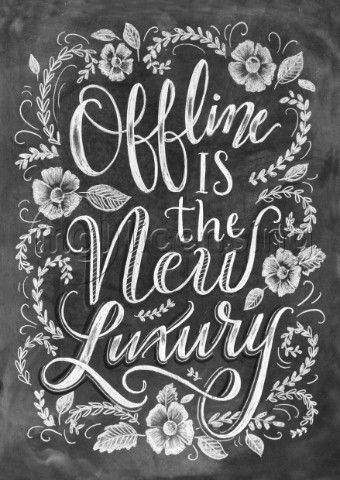 Offline Is The New Luxury